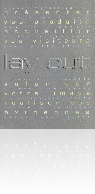 <br />Layout (conception et r�alisation de stands) : conception image graphique, application plaquette institutionnelle